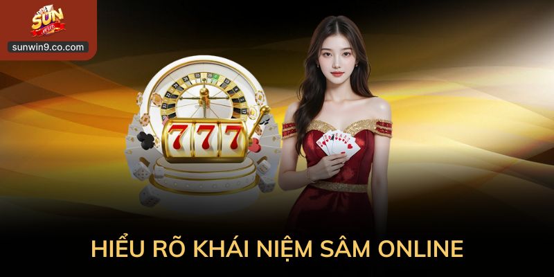 Mẹo Đánh Sâm: Cách Chơi Thông Minh Từ Những Ván Đầu 1 Hiểu Rõ Khái Niệm Game Trước Khi Áp Dụng Mẹo Đánh Sâm