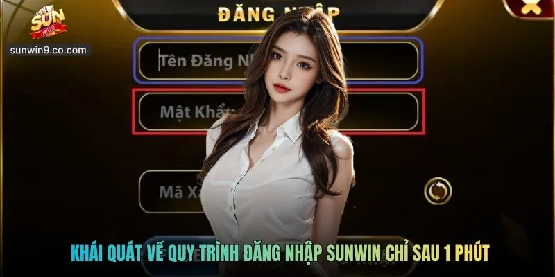 Đăng Nhập Sunwin - Vào Tài Khoản Chơi Trong Tích Tắc 1 Khái Quát Về Quy Trình Đăng Nhập Sunwin Chỉ Sau 1 Phút
