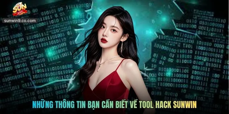 Tool Hack Sunwin - Có Đảm Bảo Cuộc Chơi Chắc Chắn Thắng? 1 Những Thông Tin Bạn Cần Biết Về Tool Hack Sunwin